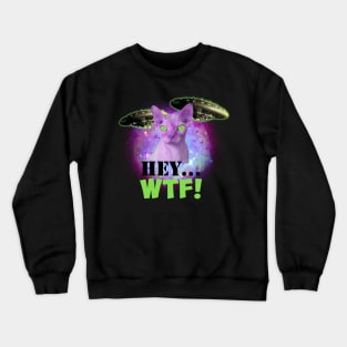 Hey...WTF! Crewneck Sweatshirt